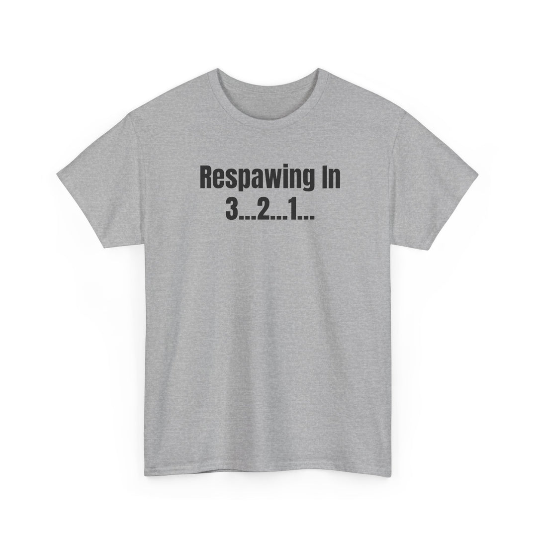 Respawn in 3...2...1... Gamer T-Shirt