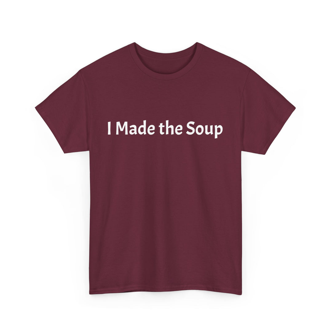 I Made the Soup
