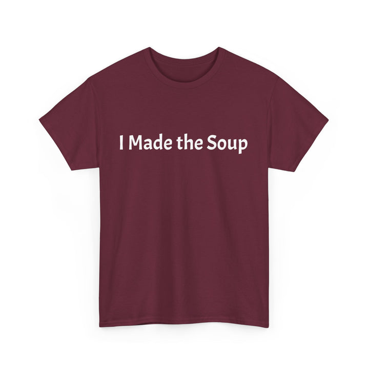 I Made the Soup