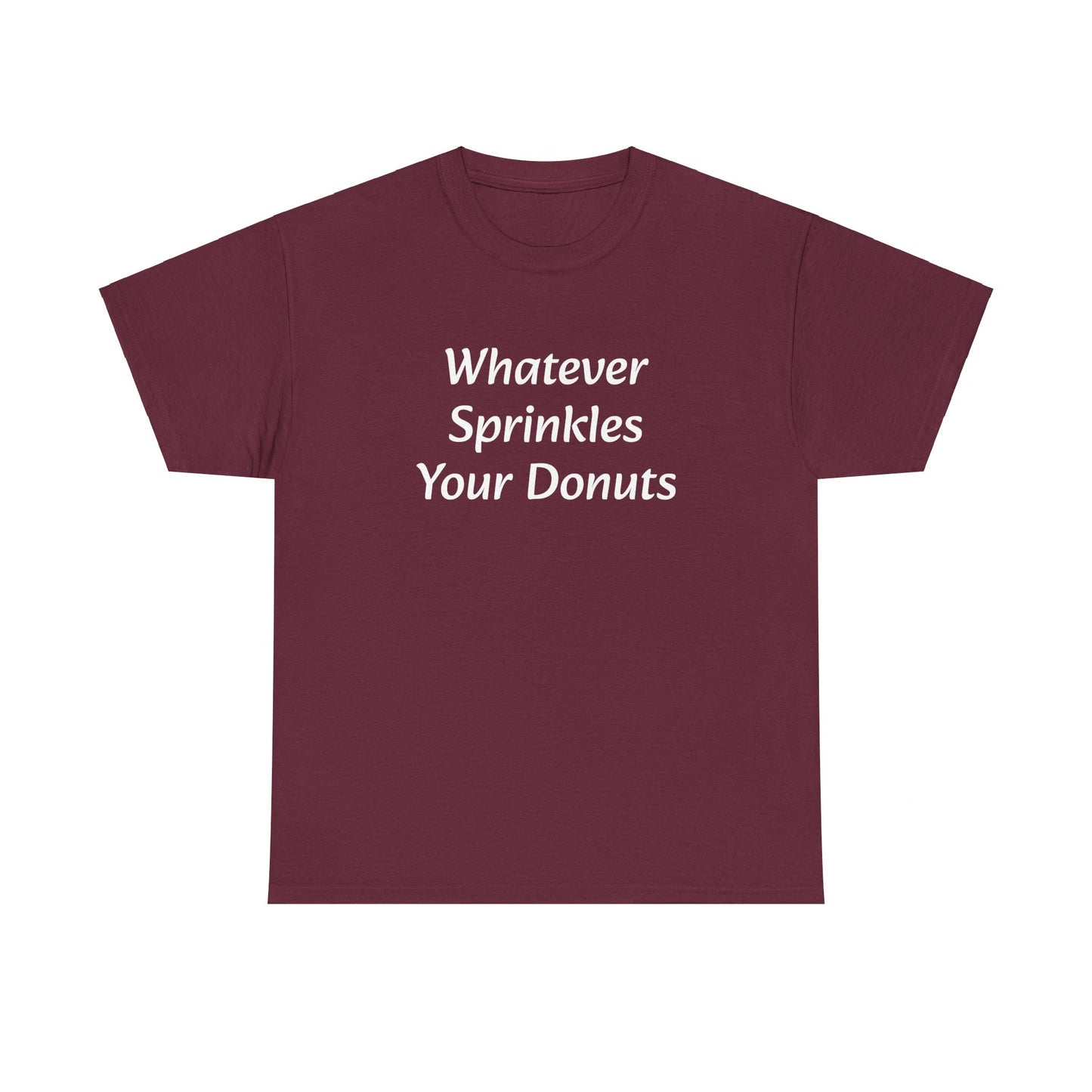 Whatever Sprinkles Your Donuts Tee