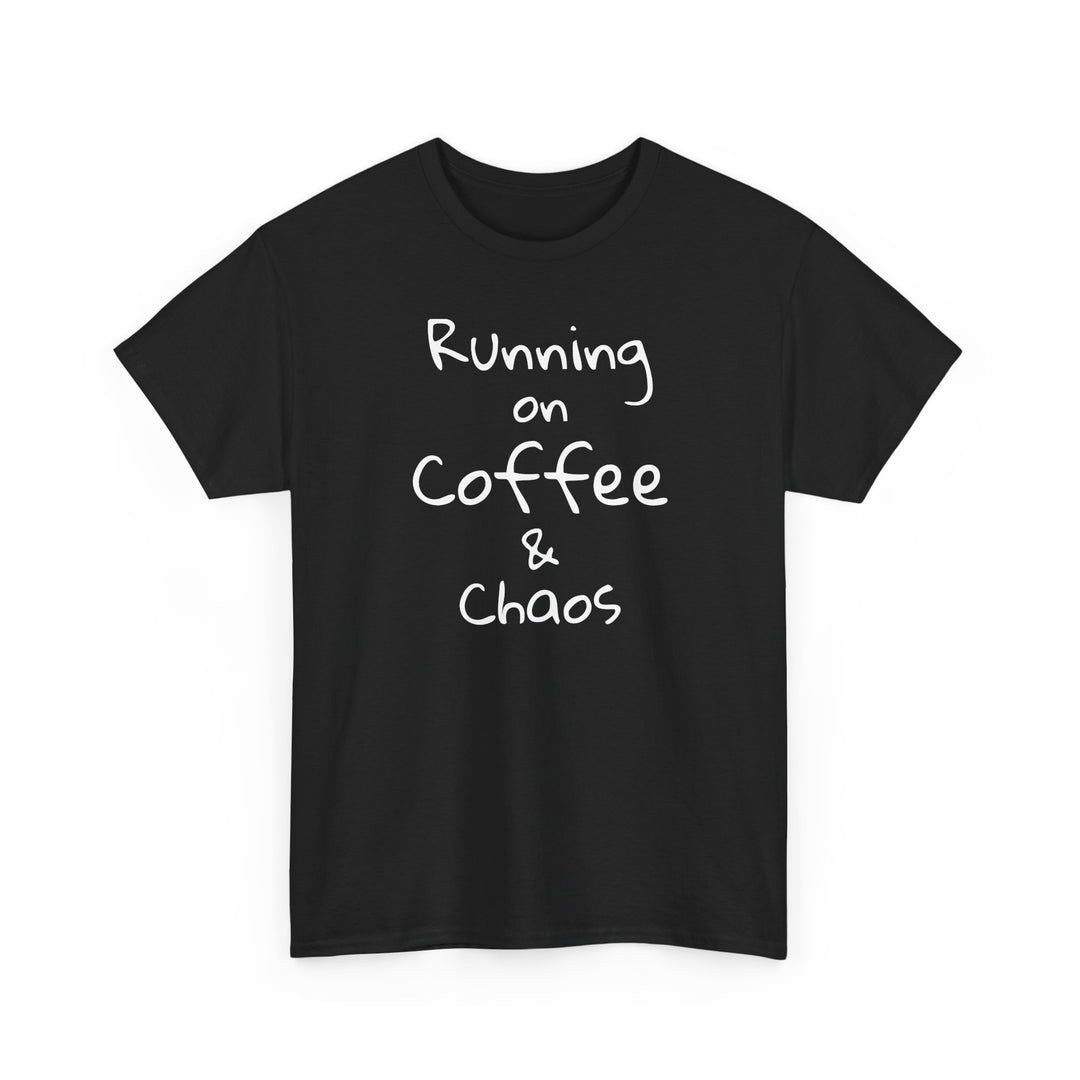 Running on Coffee and Chaos Shirt