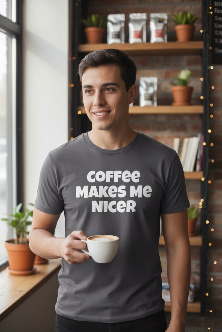 Coffee Makes Me Nicer Shirt