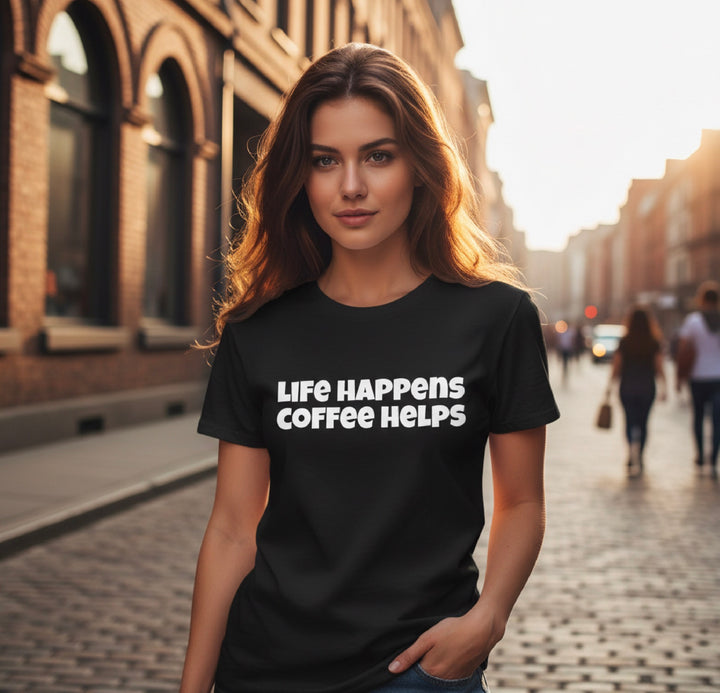 Life Happens Coffee Helps