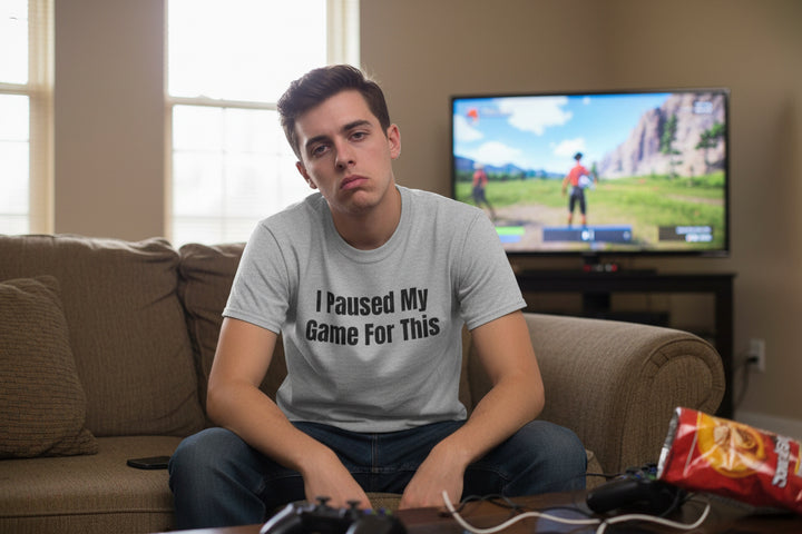 I Paused My Game For This Gamer T-Shirt