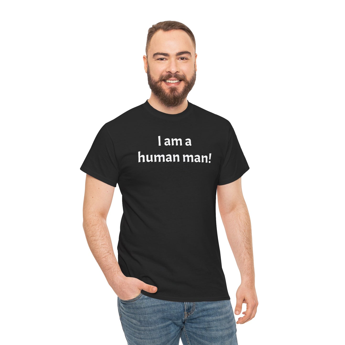 I am a human man!