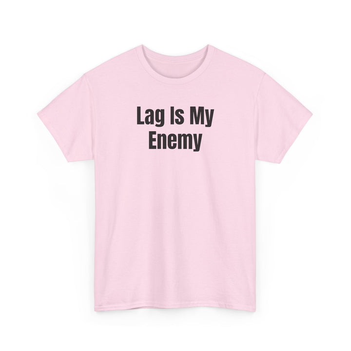Lag Is My Enemy Gamer T-Shirt