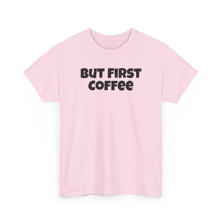 But First Coffee Shirt