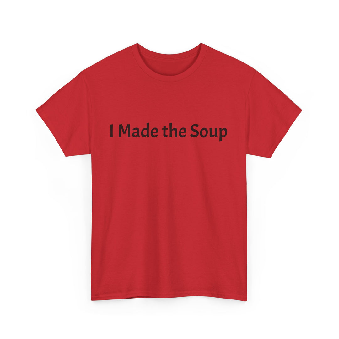 I Made the Soup
