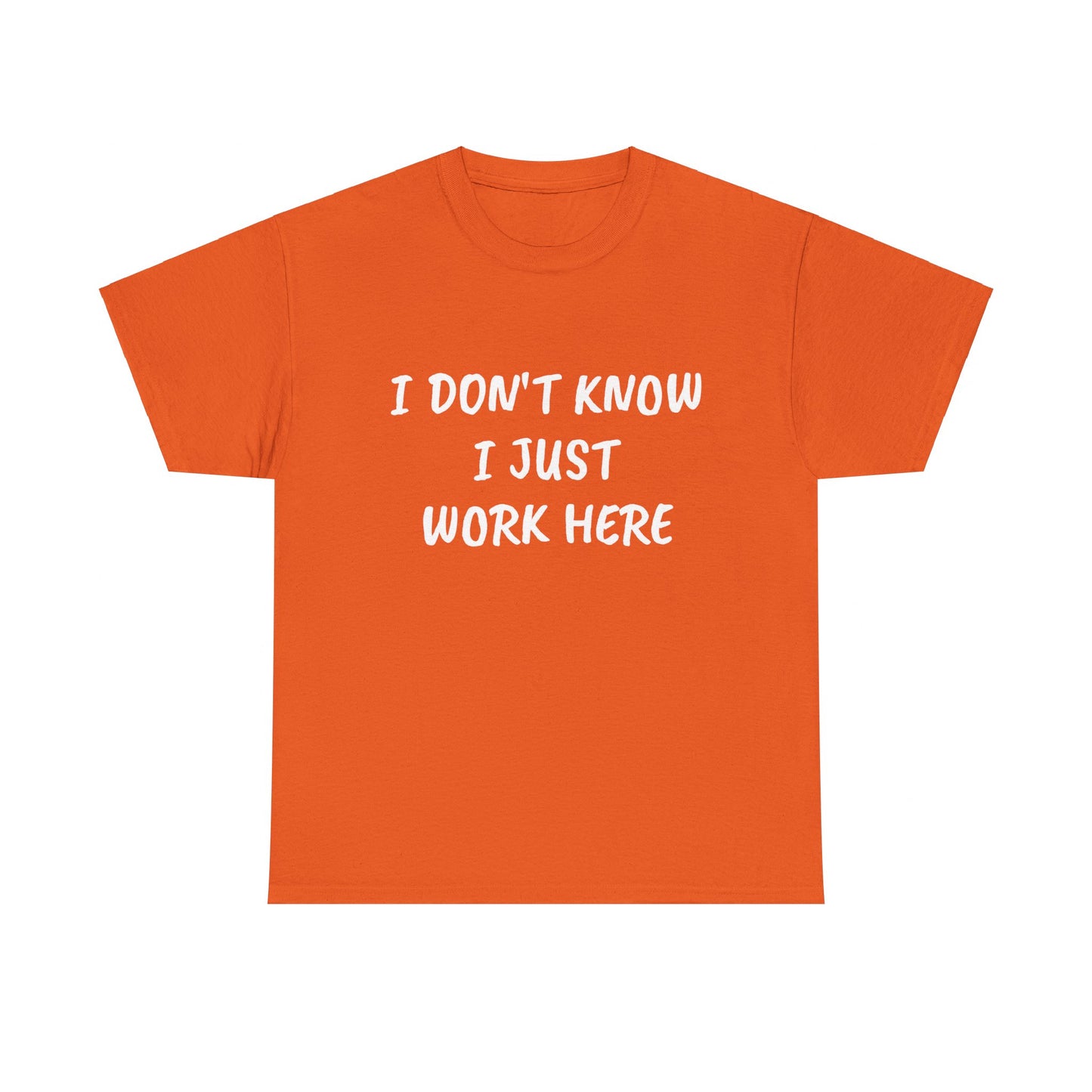 I Don’t Know I Just Work Here Tee