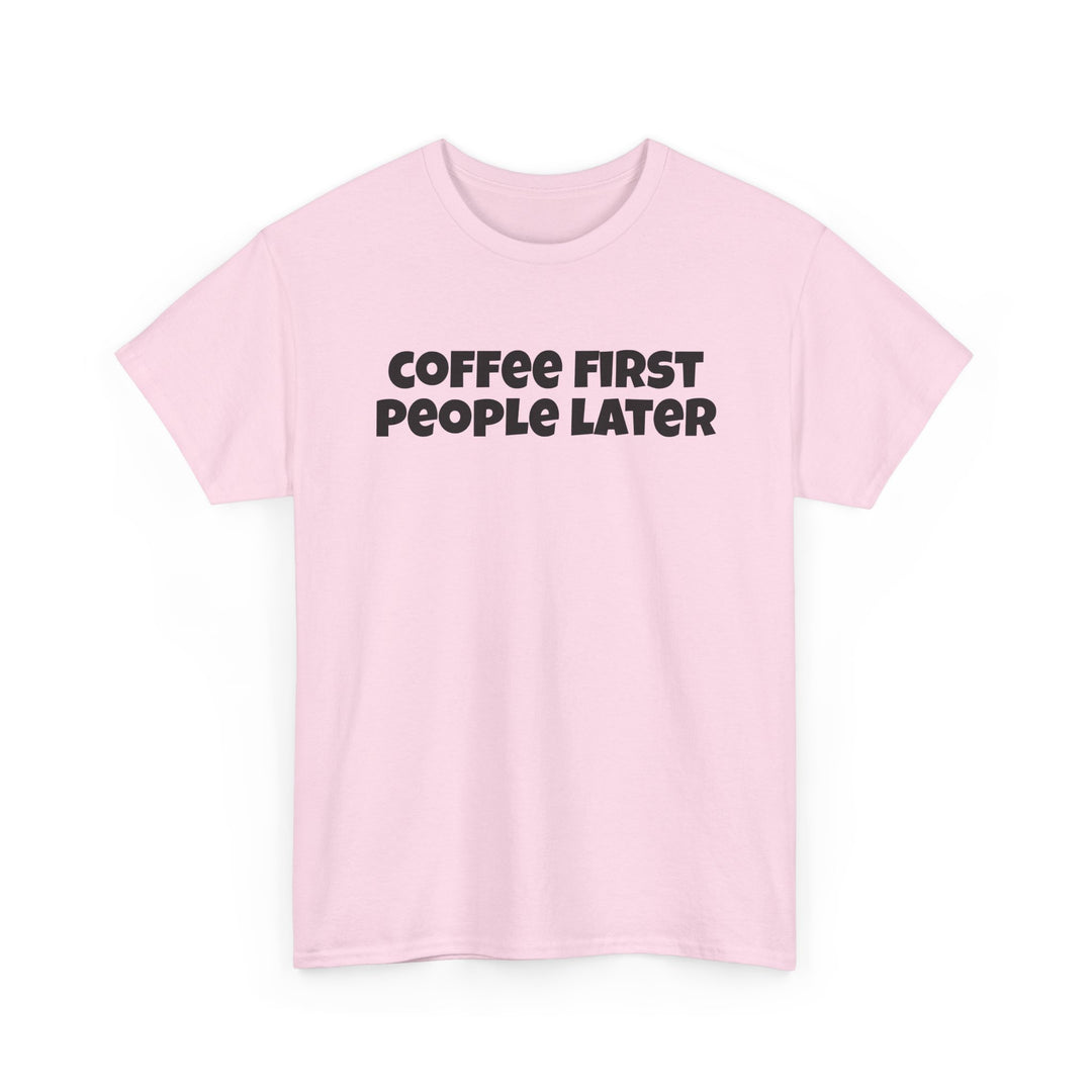 Coffee First People Later
