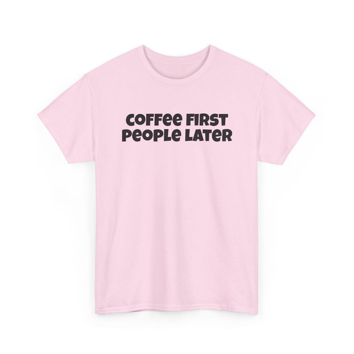 Coffee First People Later