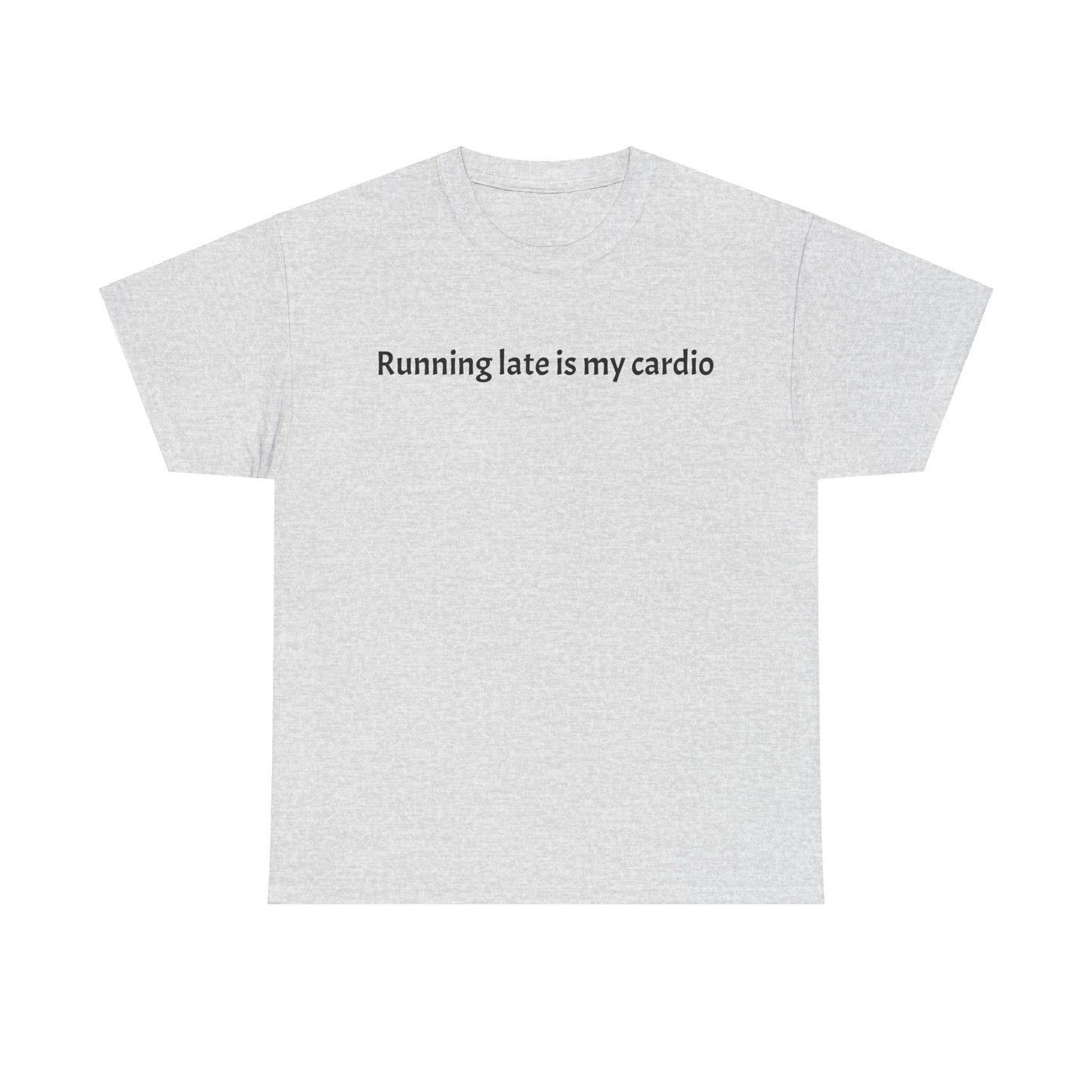 Running late is my cardio