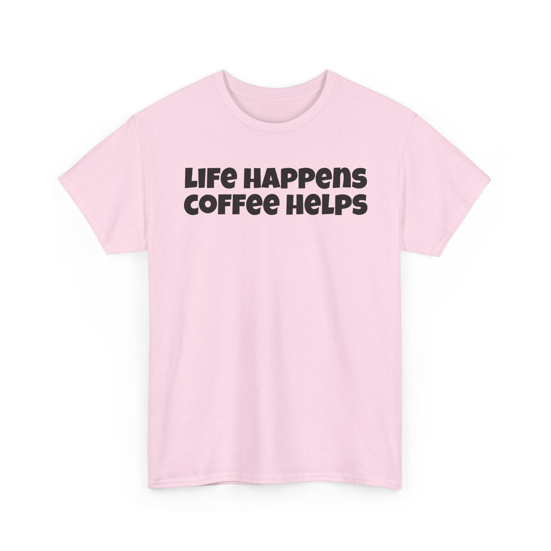 Life Happens Coffee Helps