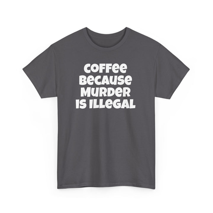 Coffee Because Murder is Illegal