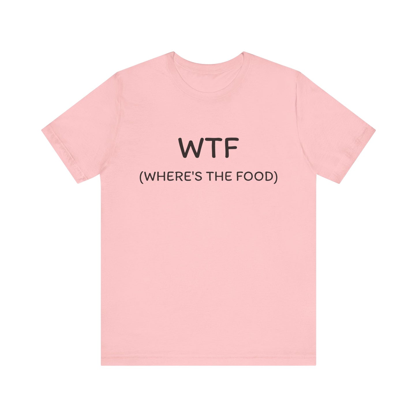 WTF Where’s the Food- Short Sleeve Tee