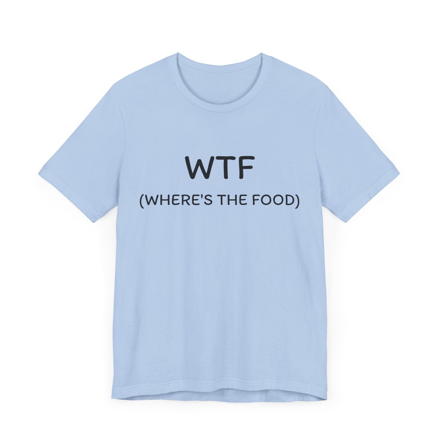 WTF Where’s the Food- Short Sleeve Tee