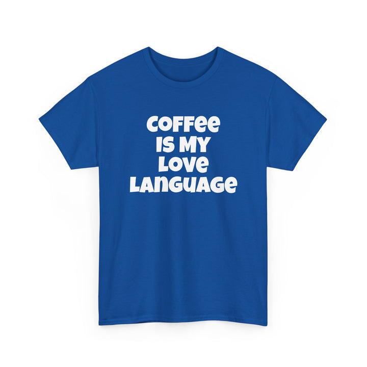 Coffee Is My Love Language