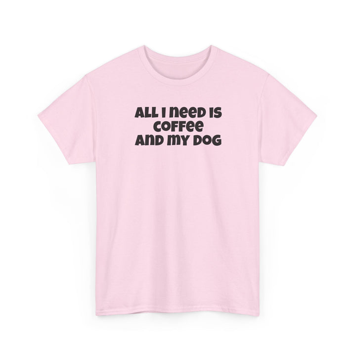 All I Need is Coffee and My Dog T-Shirt