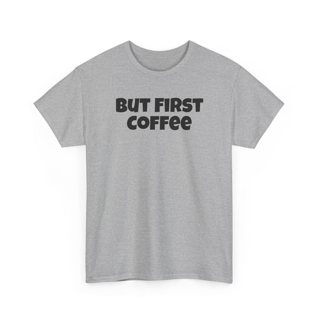But First Coffee Shirt