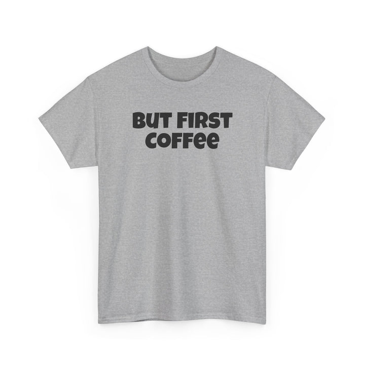 But First Coffee Shirt