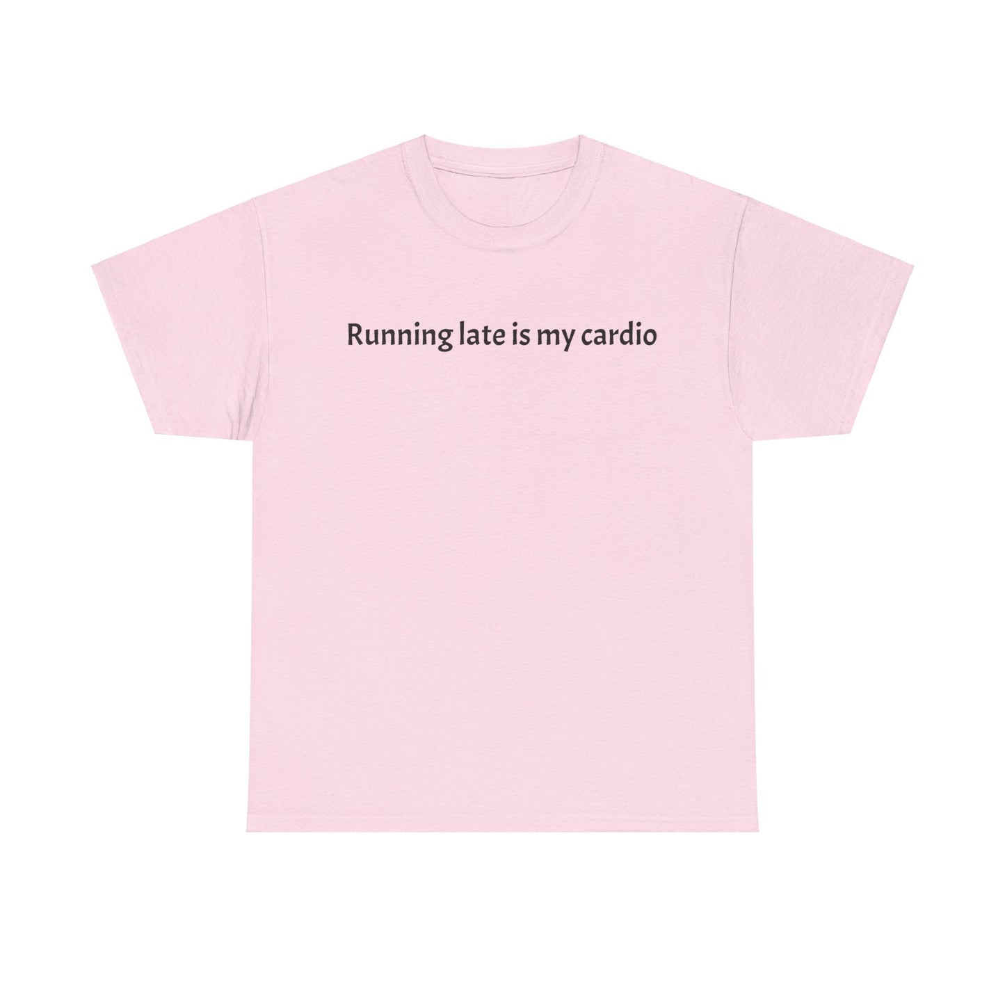 Running late is my cardio