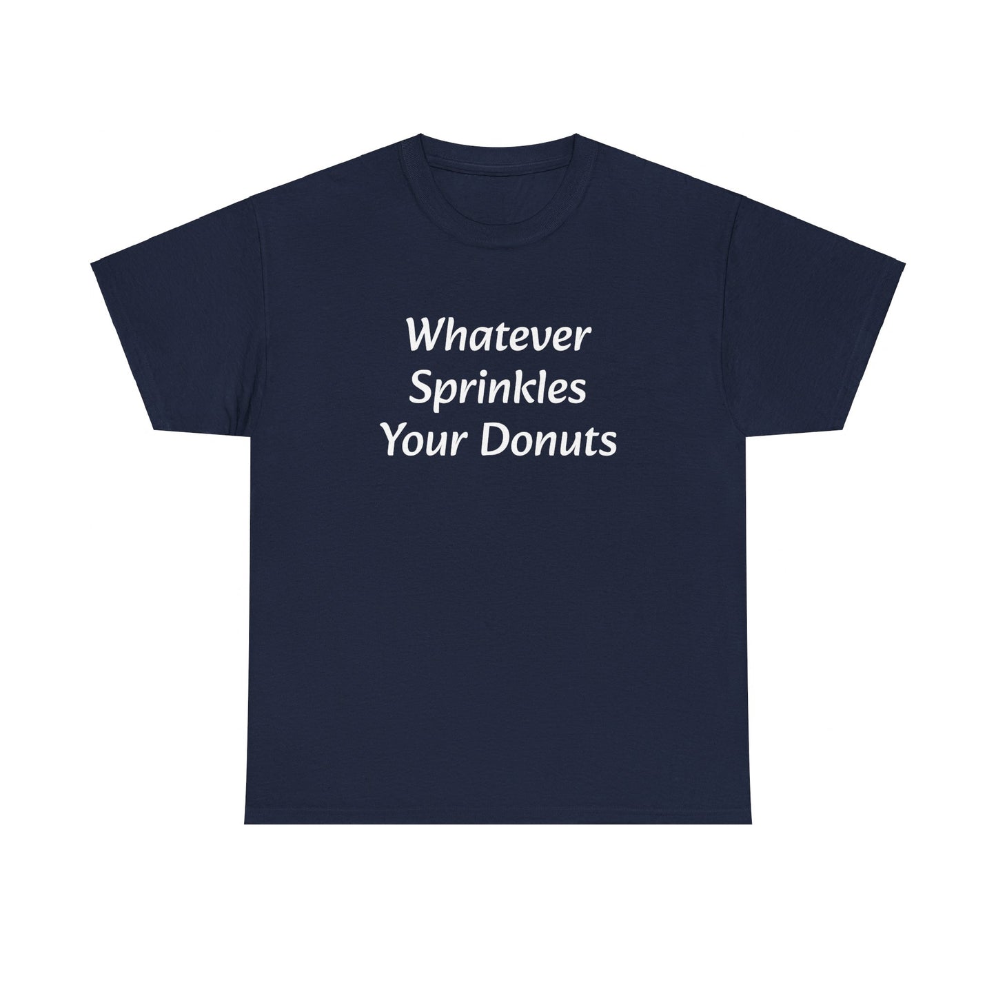 Whatever Sprinkles Your Donuts Tee