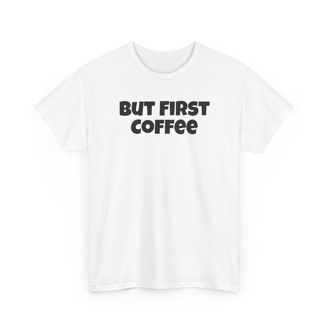 But First Coffee Shirt