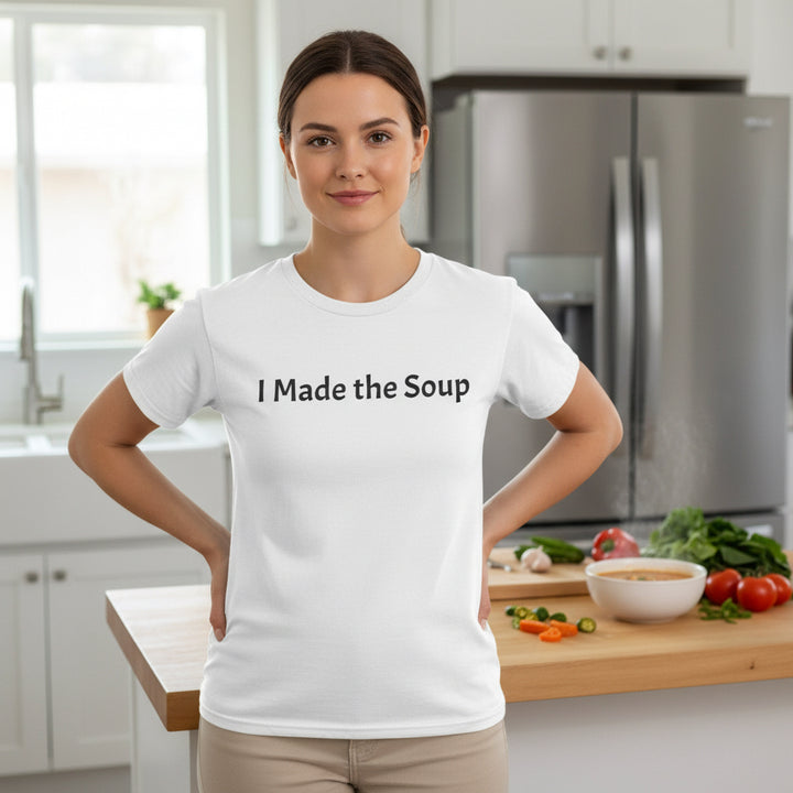 I Made the Soup