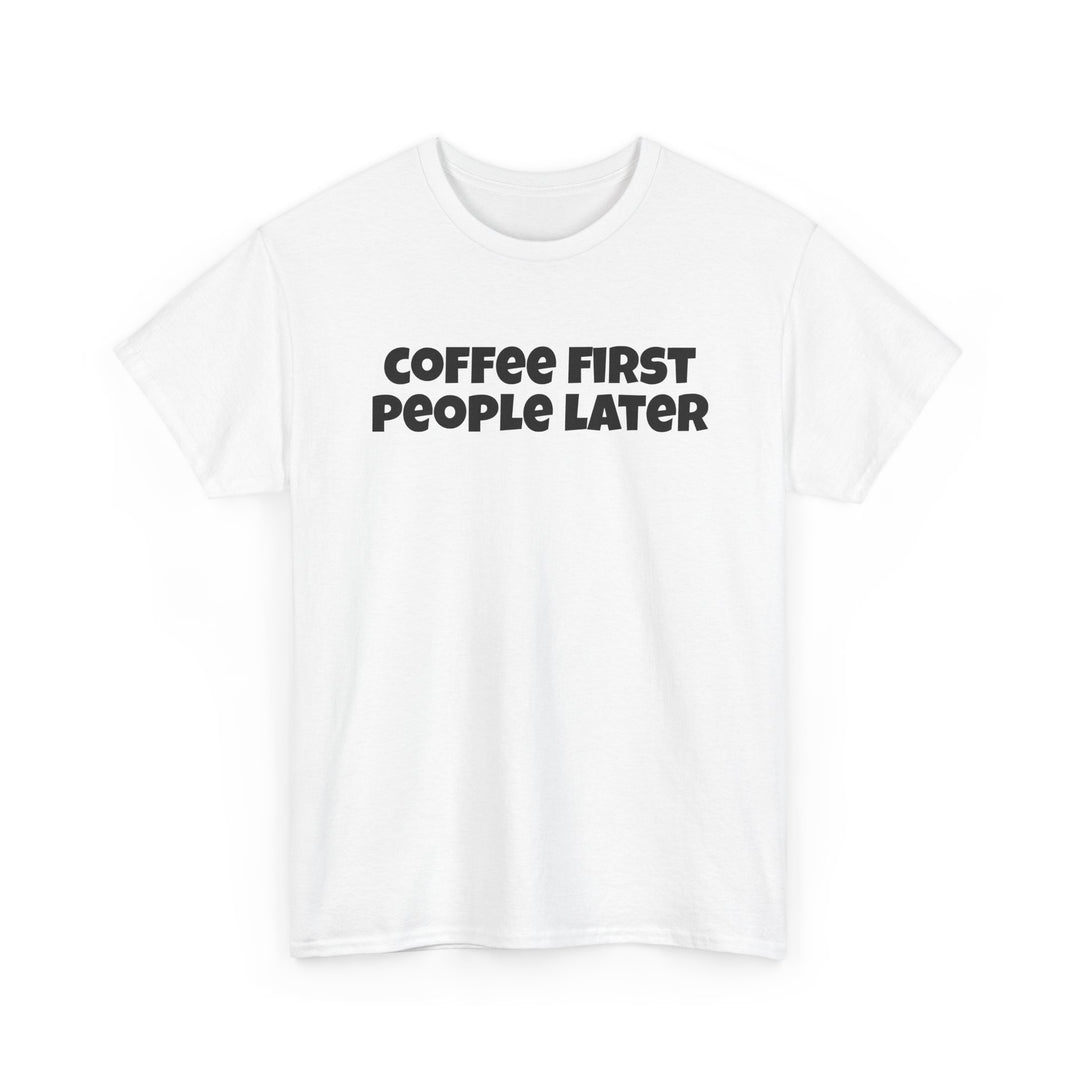 Coffee First People Later