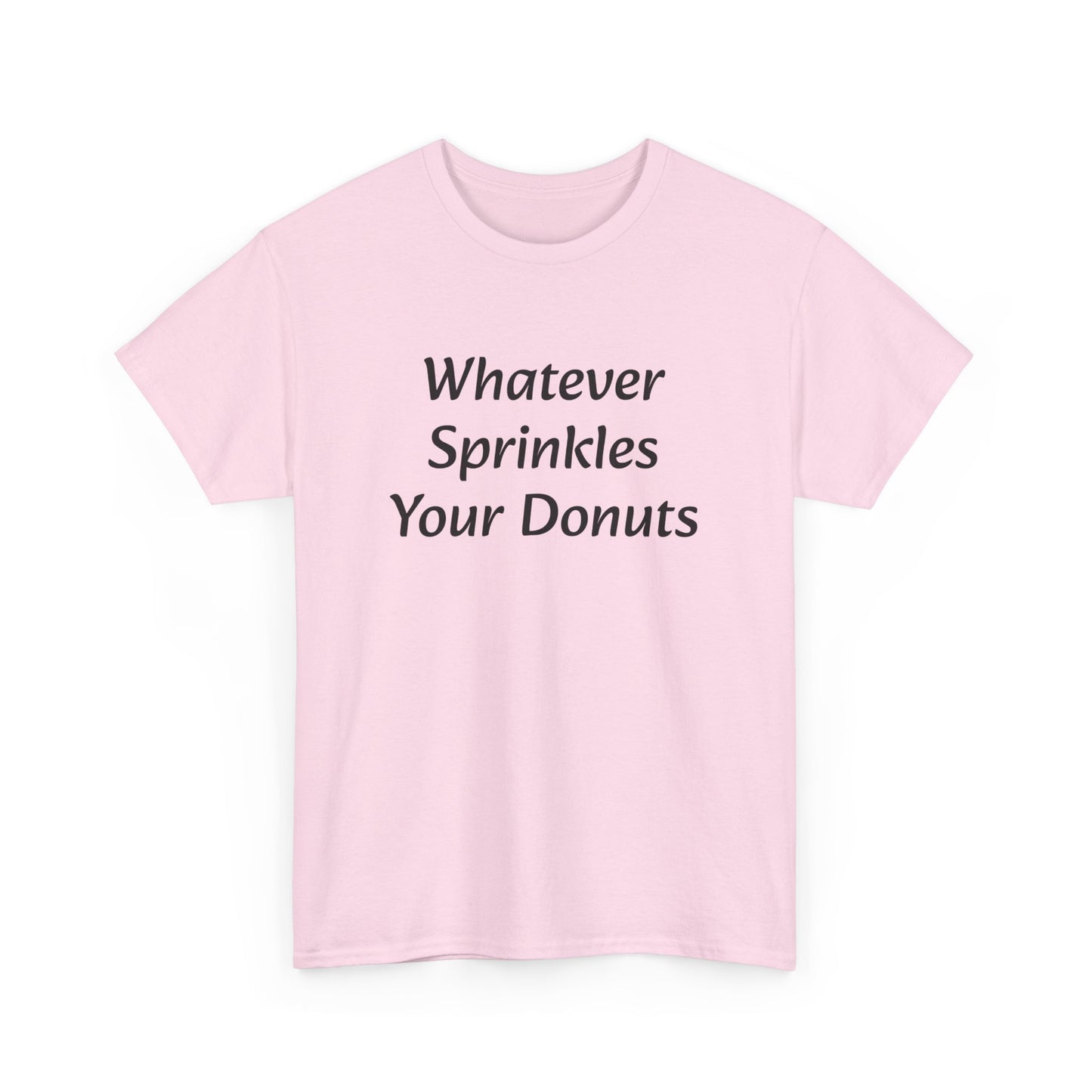 Whatever Sprinkles Your Donuts Tee