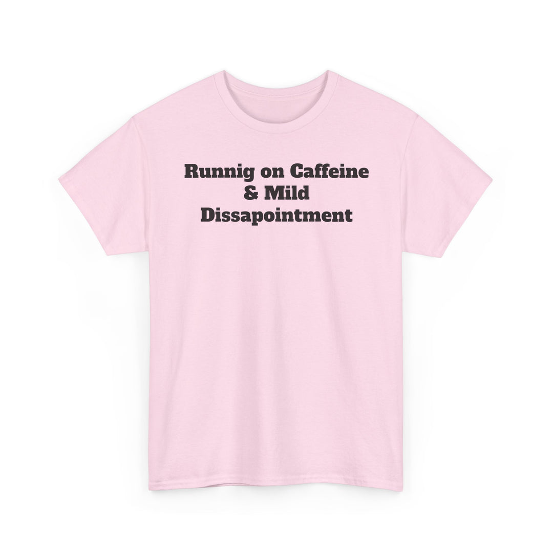 Runnig on Caffeine & Mild Dissapointment T-Shirt