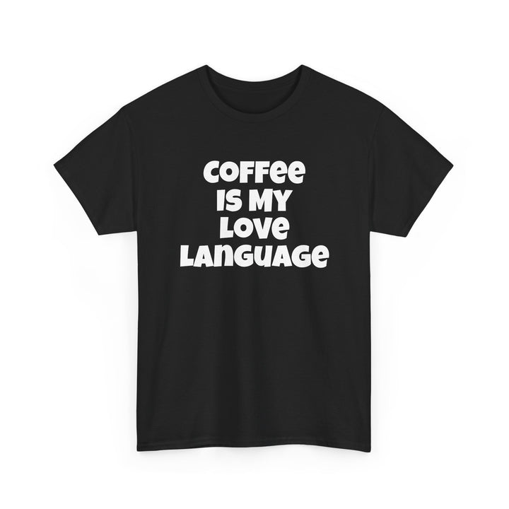 Coffee Is My Love Language