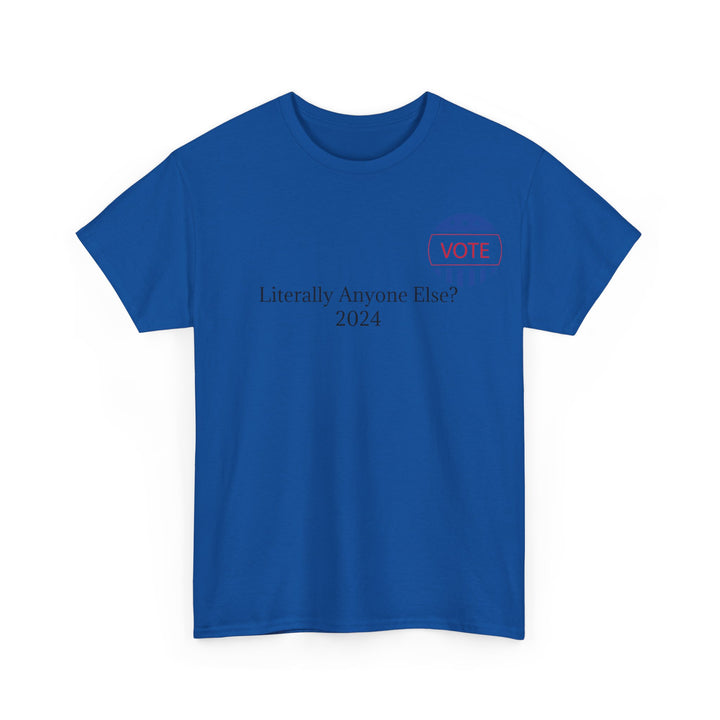 Vote Anyone Else Tee