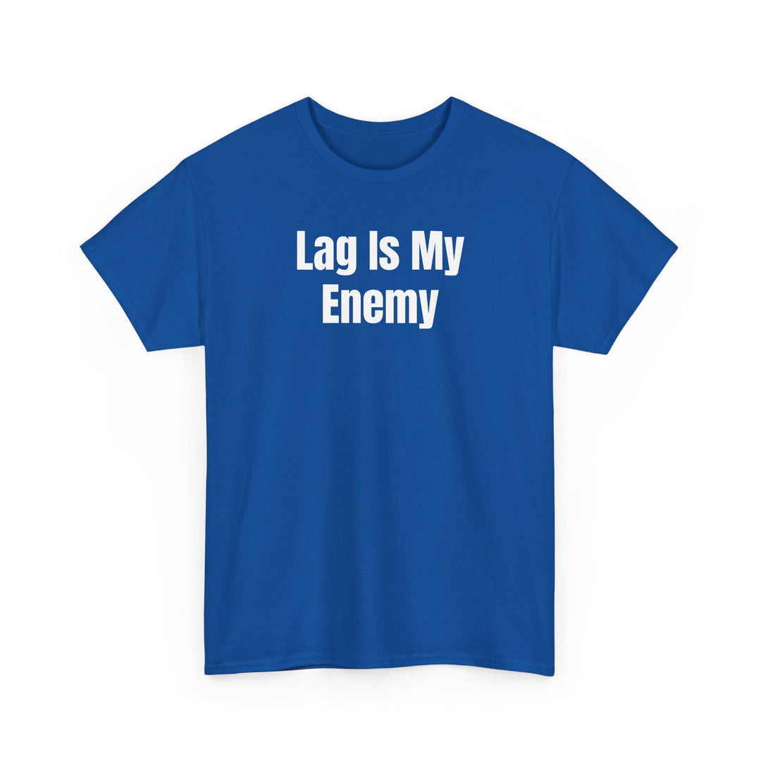 Lag Is My Enemy Gamer T-Shirt