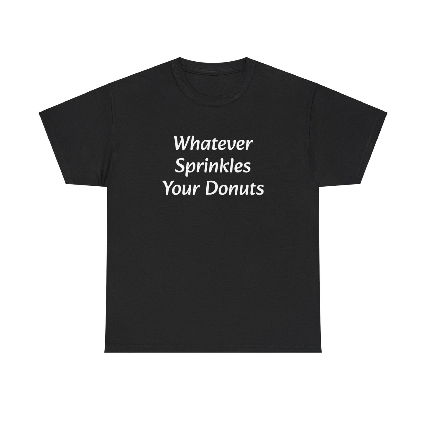 Whatever Sprinkles Your Donuts Tee