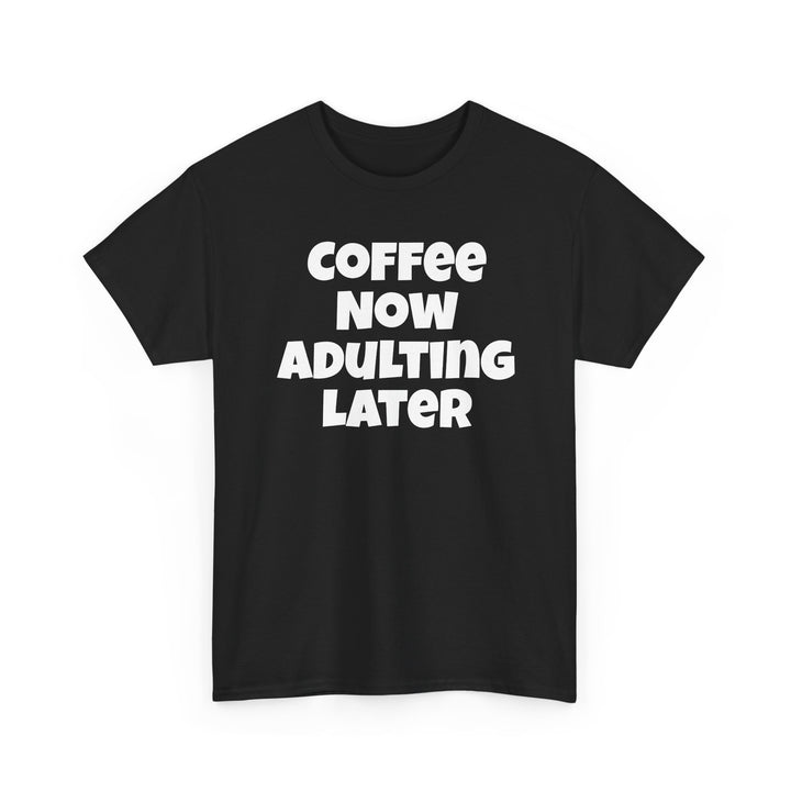 Coffee Now Adulting Later