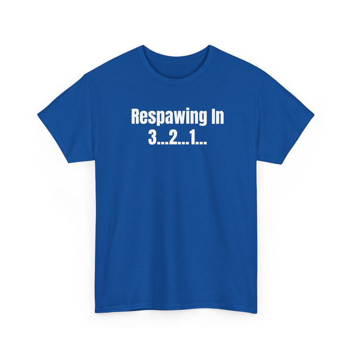 Respawn in 3...2...1... Gamer T-Shirt