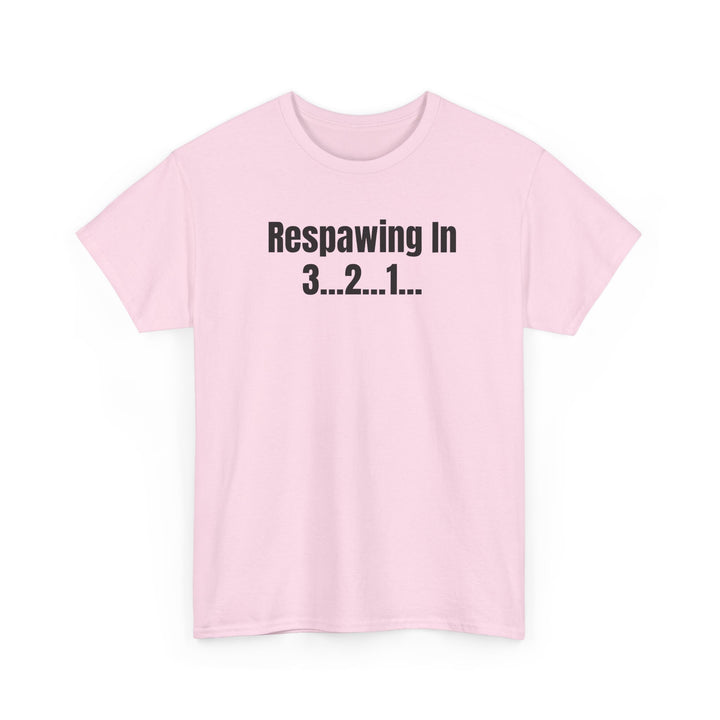 Respawn in 3...2...1... Gamer T-Shirt