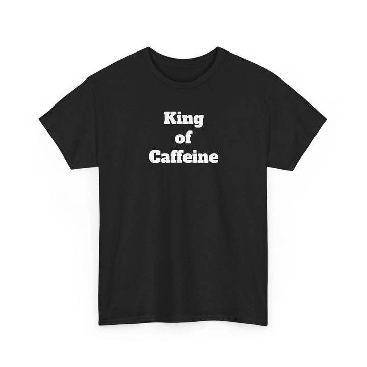 King of Caffeine T-Shirt