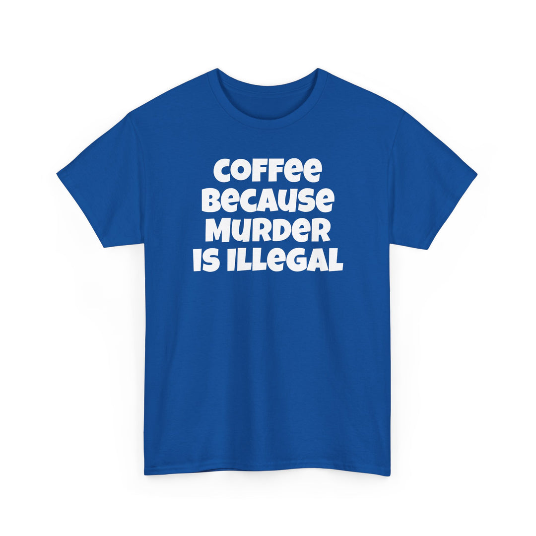Coffee Because Murder is Illegal