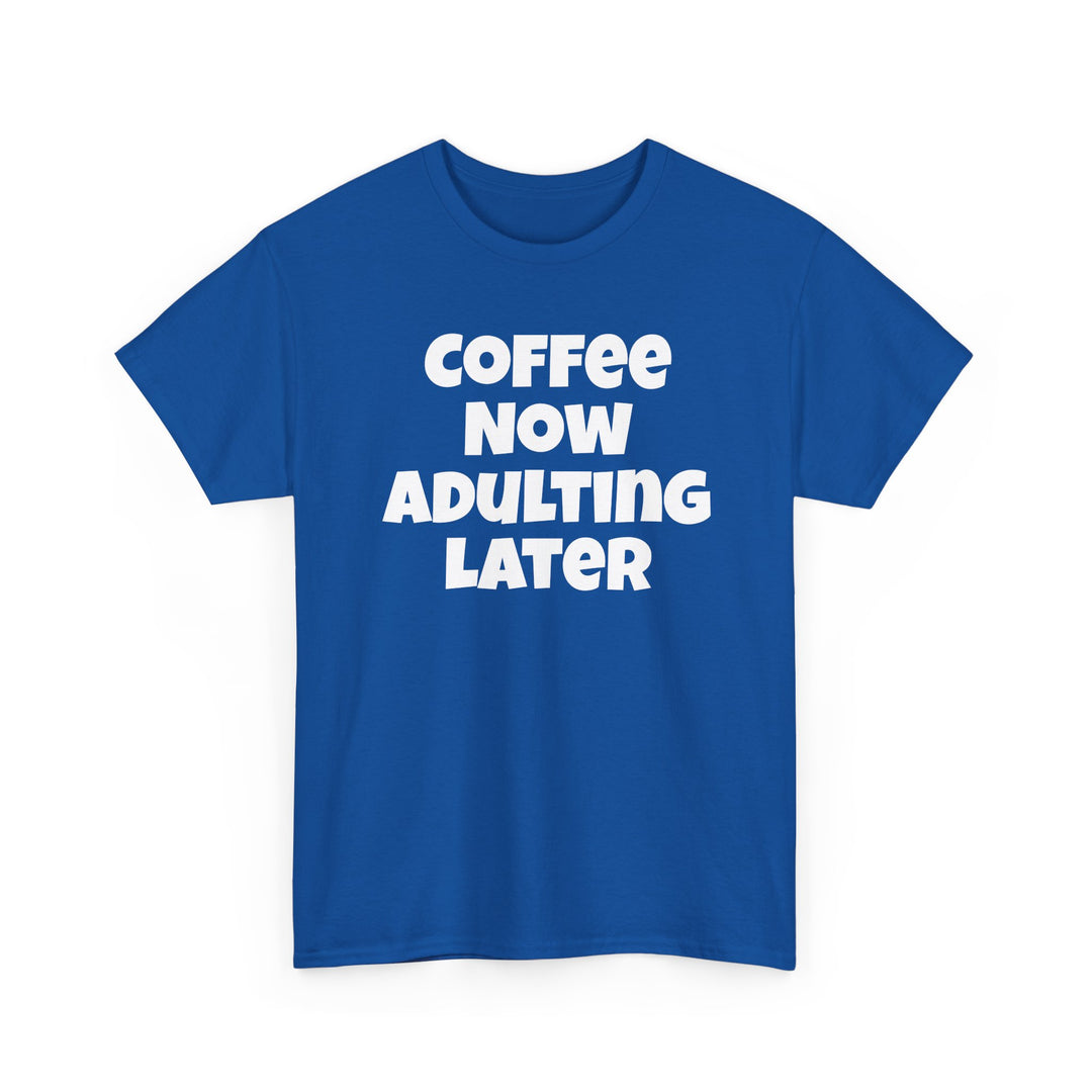 Coffee Now Adulting Later