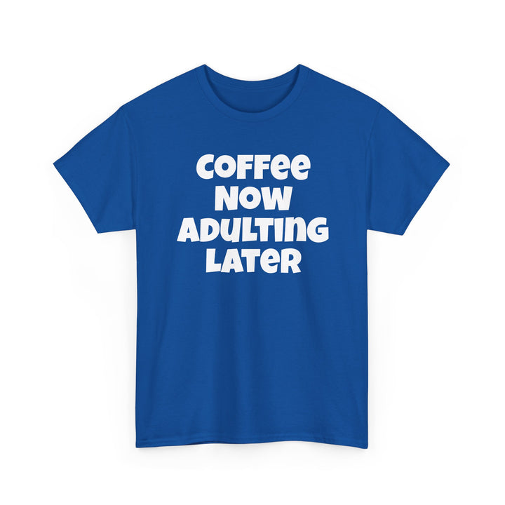 Coffee Now Adulting Later