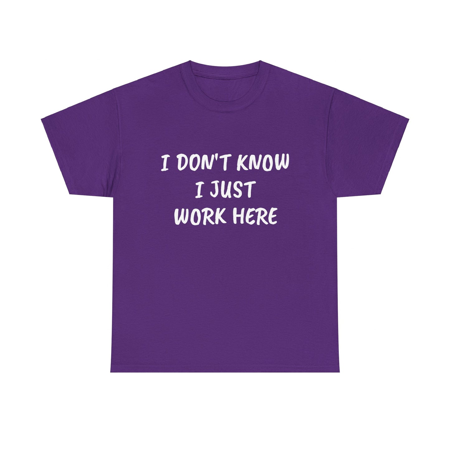 I Don’t Know I Just Work Here Tee