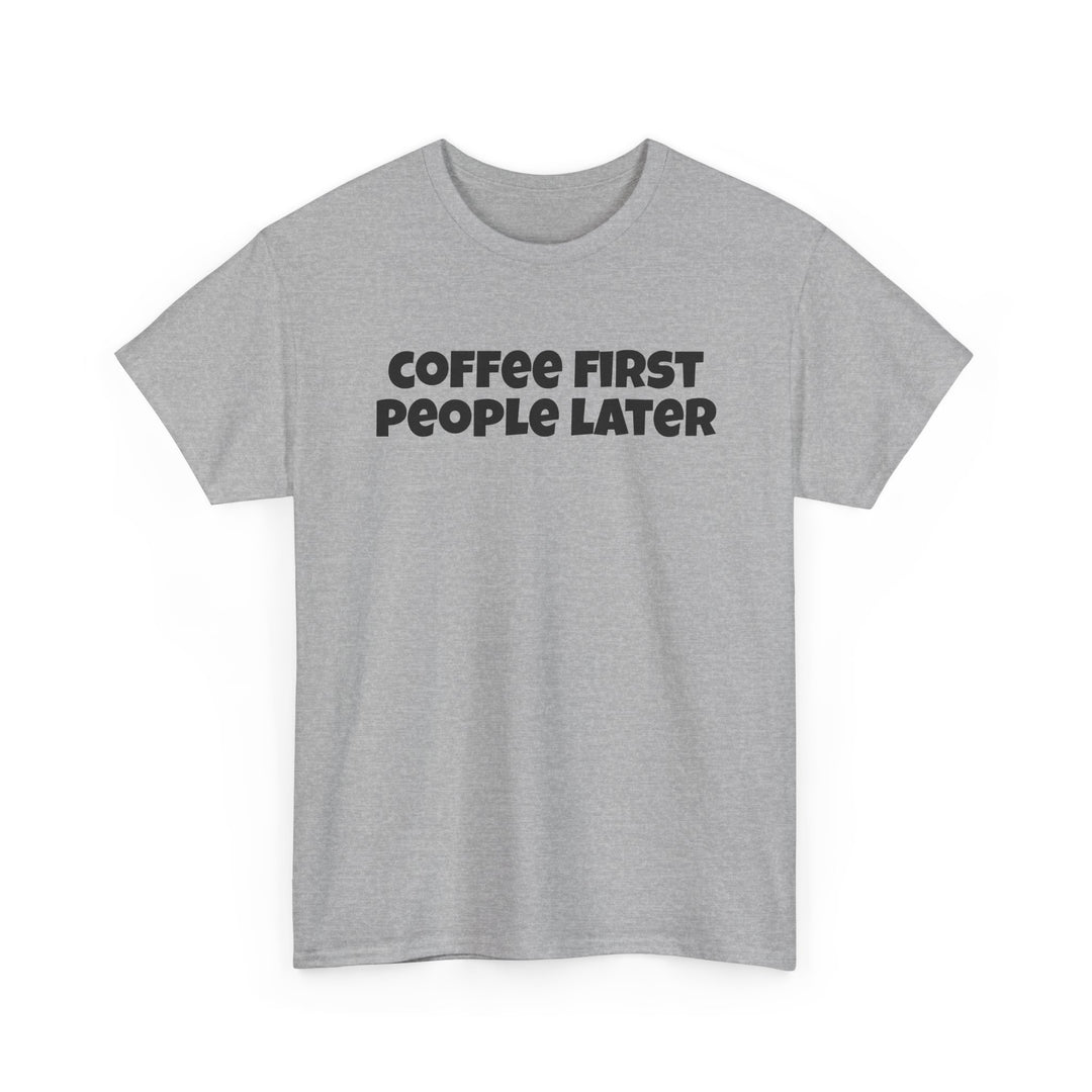 Coffee First People Later