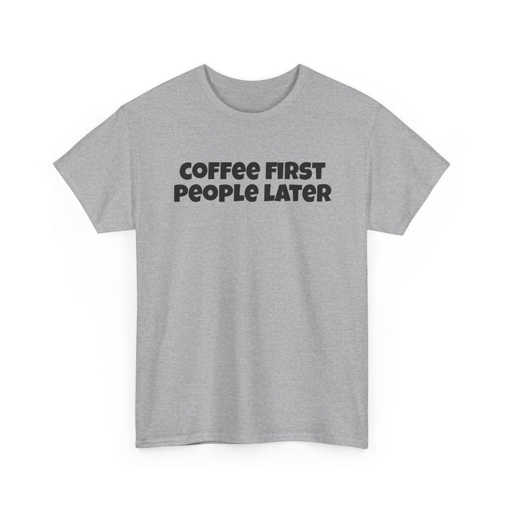 Coffee First People Later