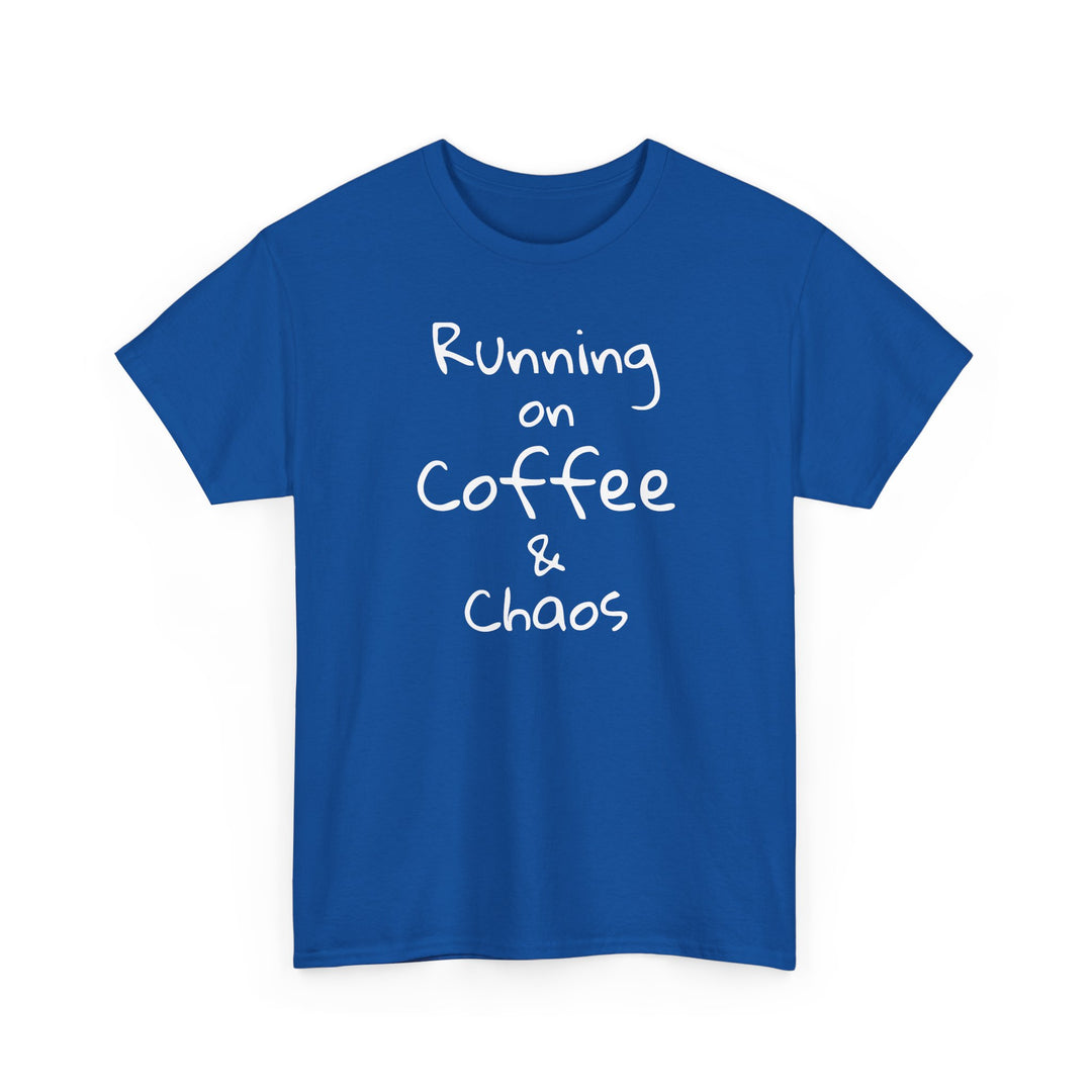 Running on Coffee and Chaos Shirt