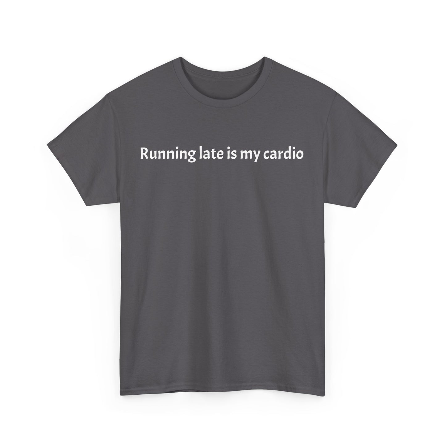 Running late is my cardio