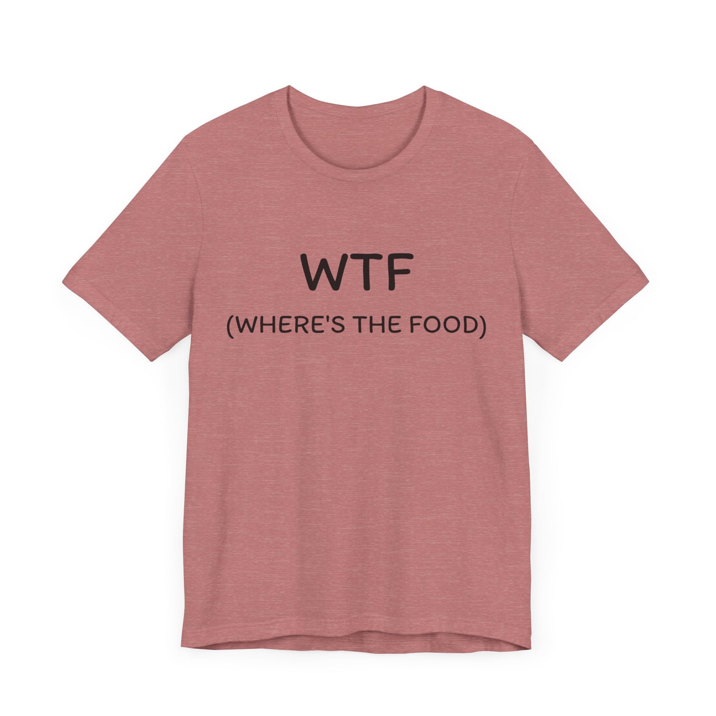 WTF Where’s the Food- Short Sleeve Tee