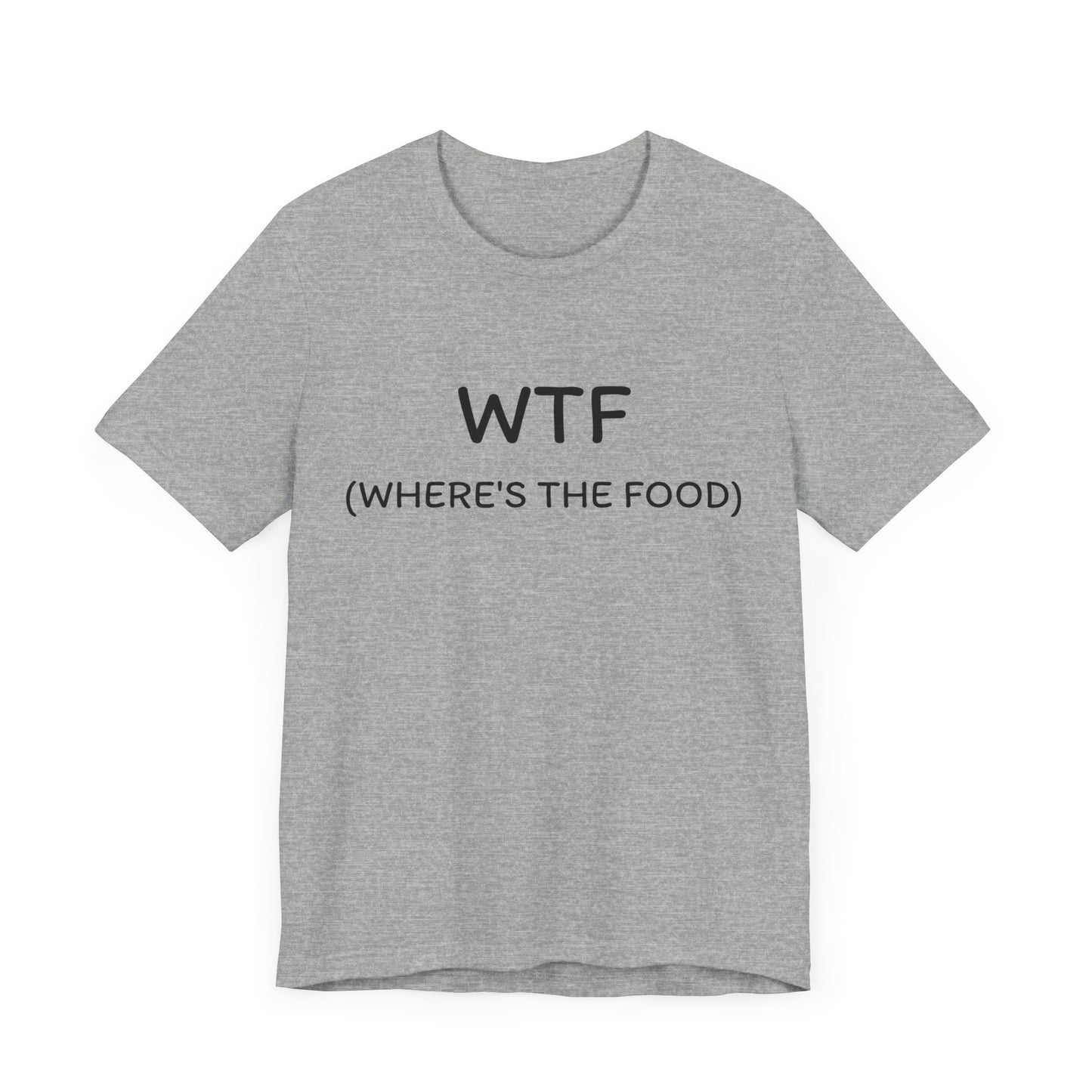 WTF Where’s the Food- Short Sleeve Tee