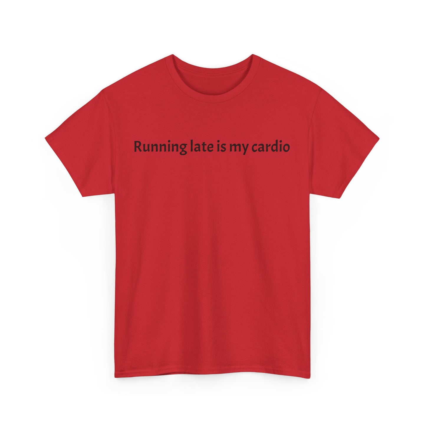 Running late is my cardio